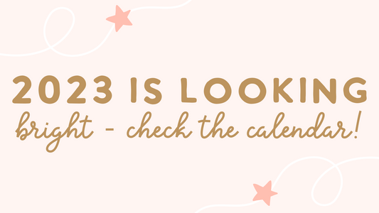Mark Your Calendars - 2023 is Looking Bright!